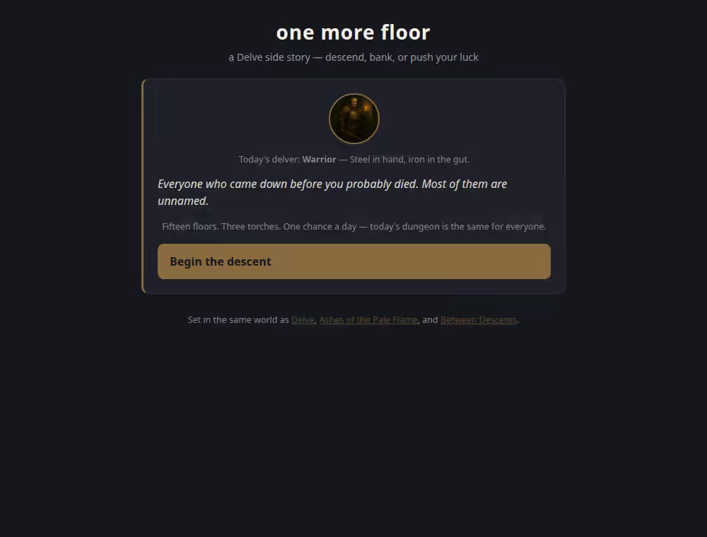 one more floor — the intro screen with today's rotating delver portrait, a peeked floor showing danger and reward, a mid-run floor deep in the Ruins, and a banked ending with a shareable result block
