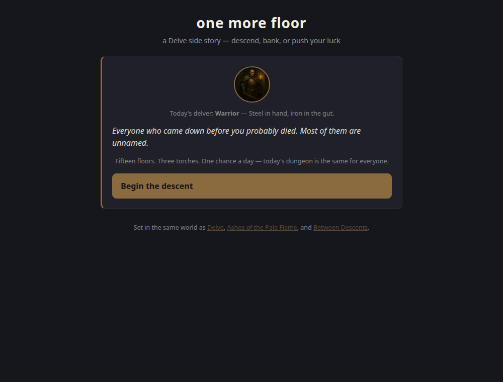 one more floor — the intro screen with today's rotating delver portrait, a peeked floor showing danger and reward, a mid-run floor deep in the Ruins, and a banked ending with a shareable result block