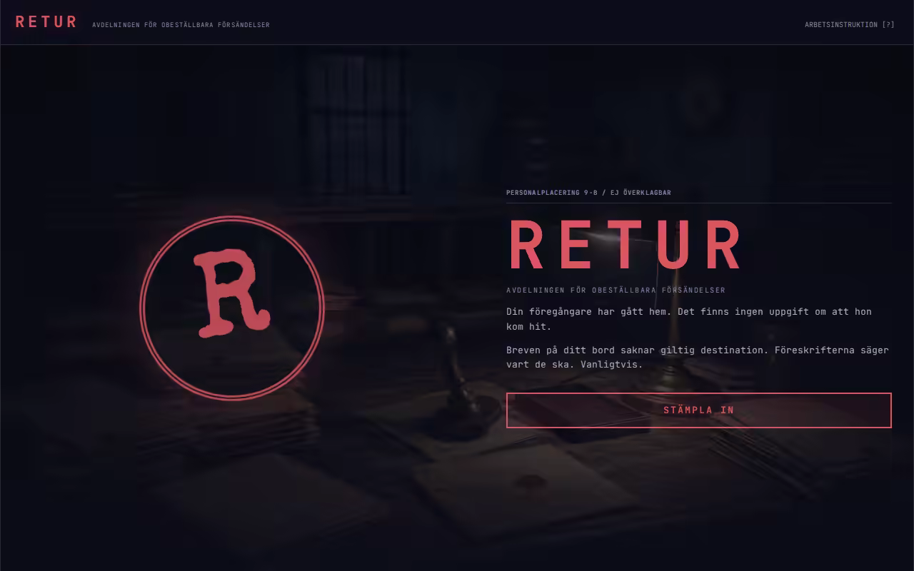 Retur — the personnel assignment intro, the dead-letter sorting desk, a registered consequence after a bad decision, and the ending screen for a clean run